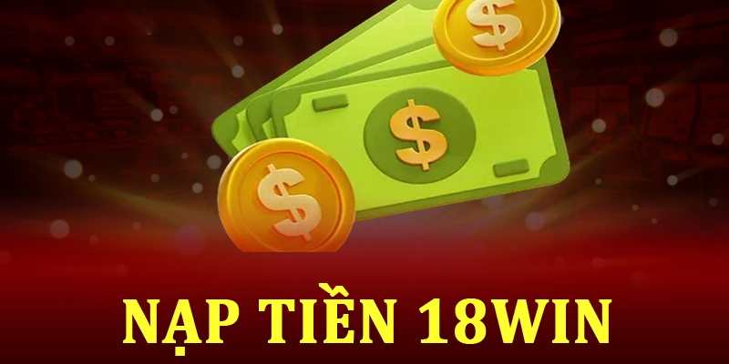 nạp tiền 18win